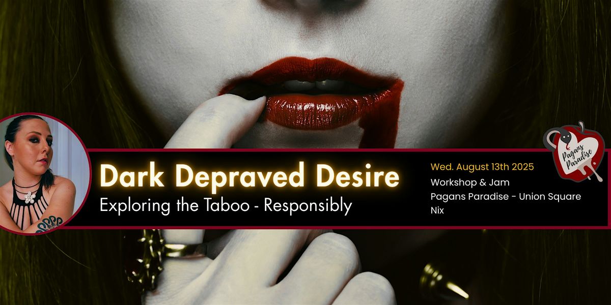 Dark Depraved Desire: Exploring the Taboo Responsibly
