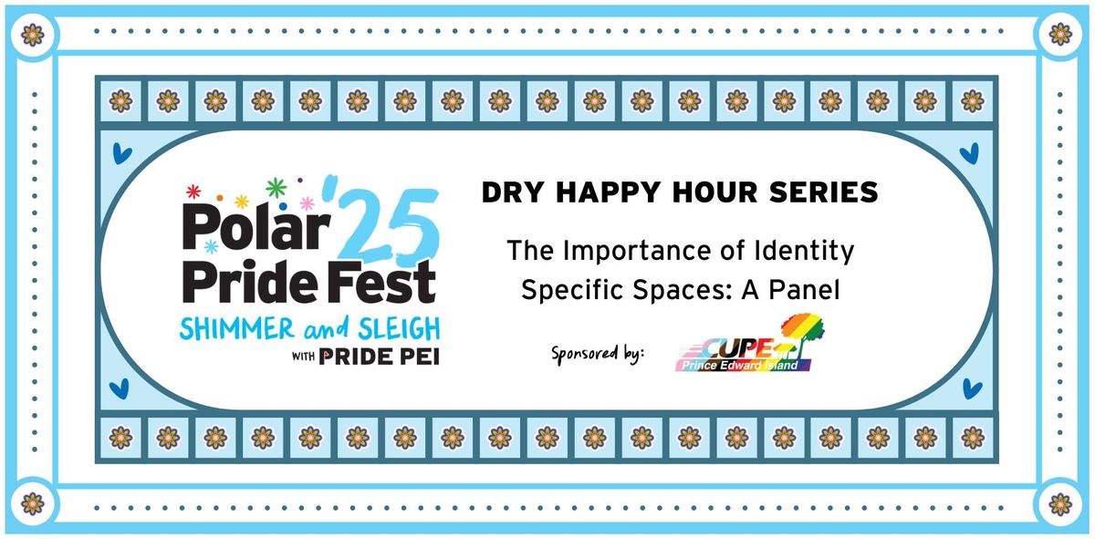 Dry Happy Hour Series - The Importance of Identity Specific Spaces Panel