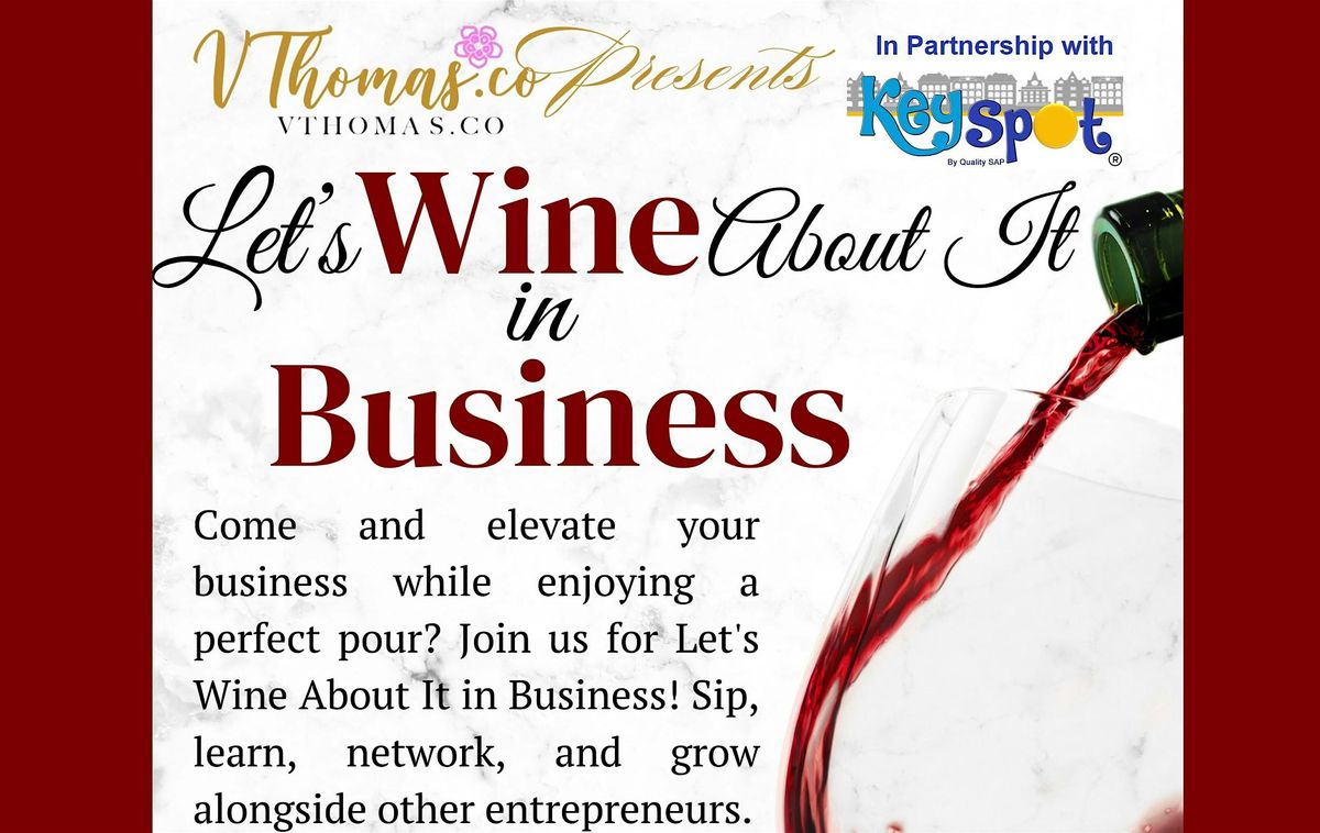 Let's Wine About It Networking Event