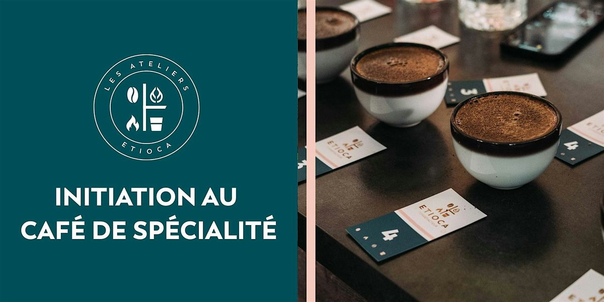 Atelier Initiation au caf\u00e9 de sp\u00e9cialit\u00e9