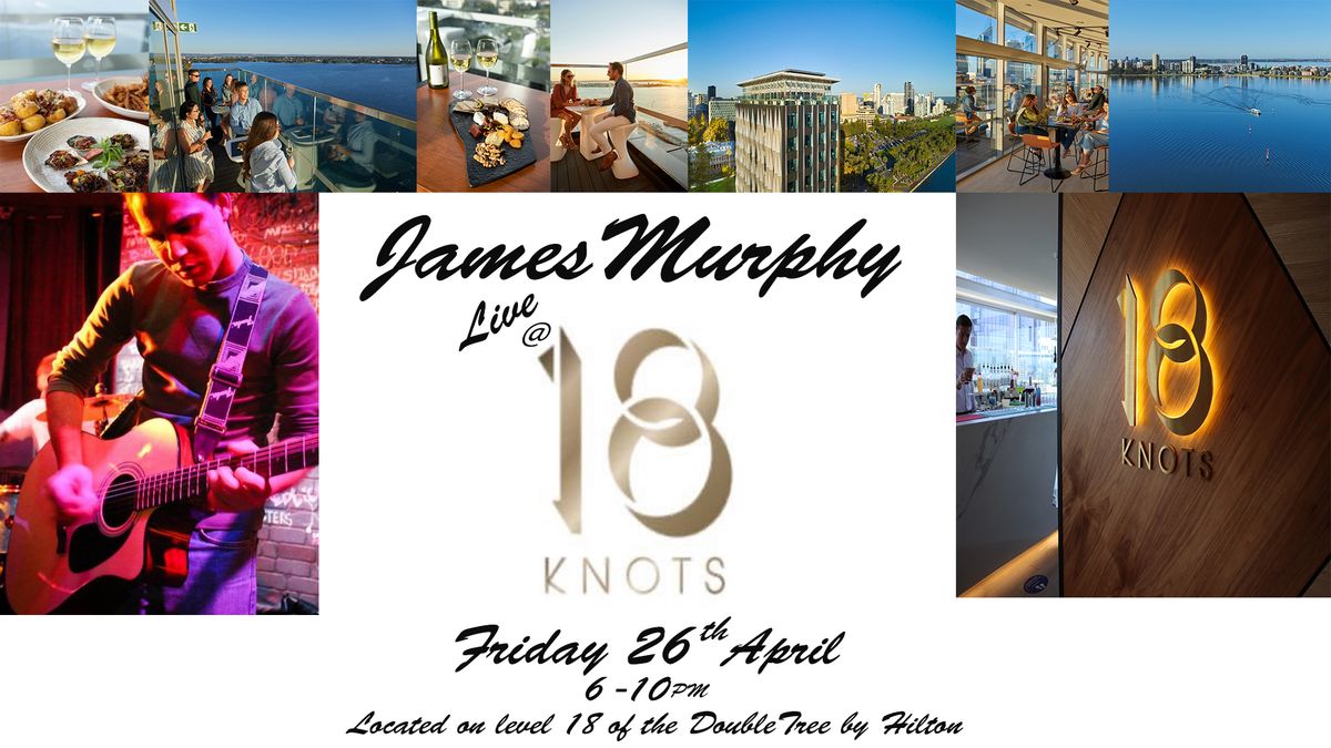 Friday Evening Live w\/James Murphy @ 18Knots Rooftop Bar by The Doubletree Hilton