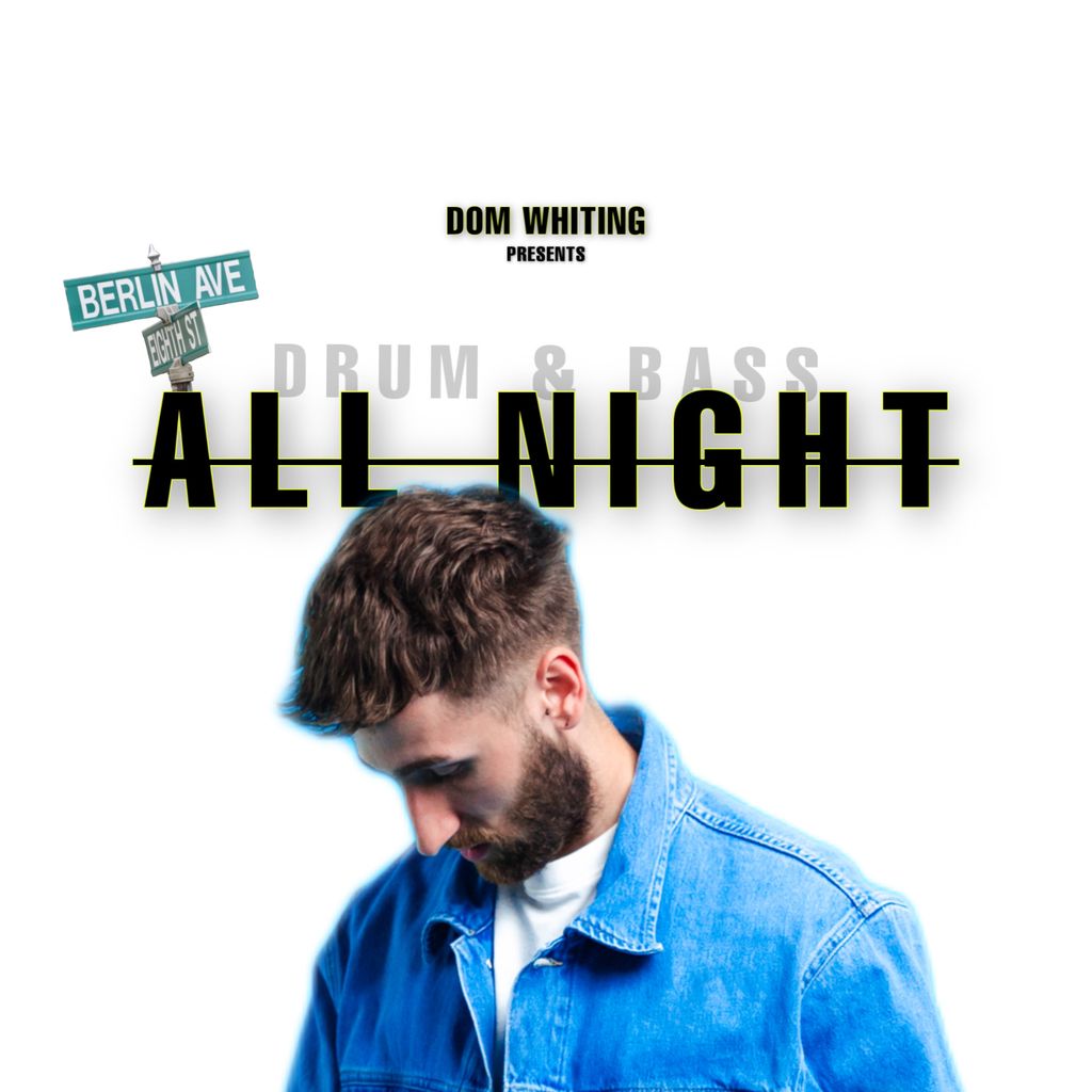 Dom Whiting Presents 'DNB ALL NIGHT BERLIN'