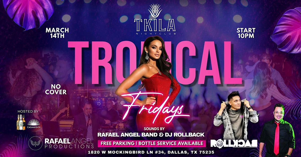 TROPICAL FRIDAYS WITH RAFAEL ANGEL BAND & DJ ROLLBACK MARCH 14TH