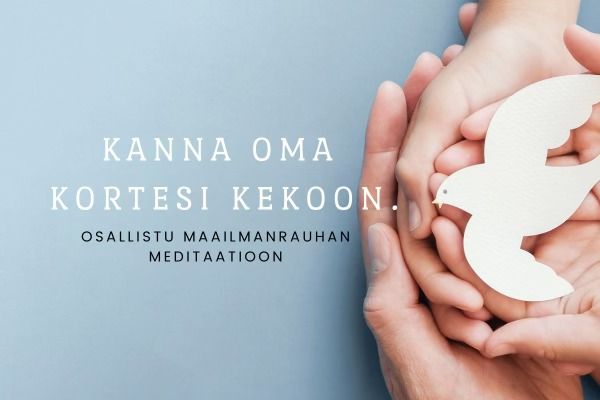 HELSINKI: Maailmanrauhan meditaatio (my\u00f6s verkossa)