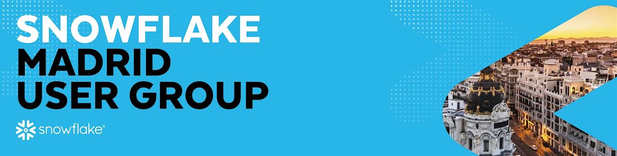 \u2728 Snowflake User Group Madrid \u2013 Data Modeling Edition \u2728