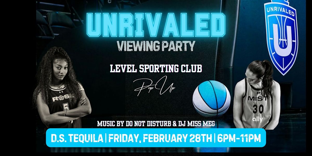 Unrivaled Watch Party at D.S. Tequila