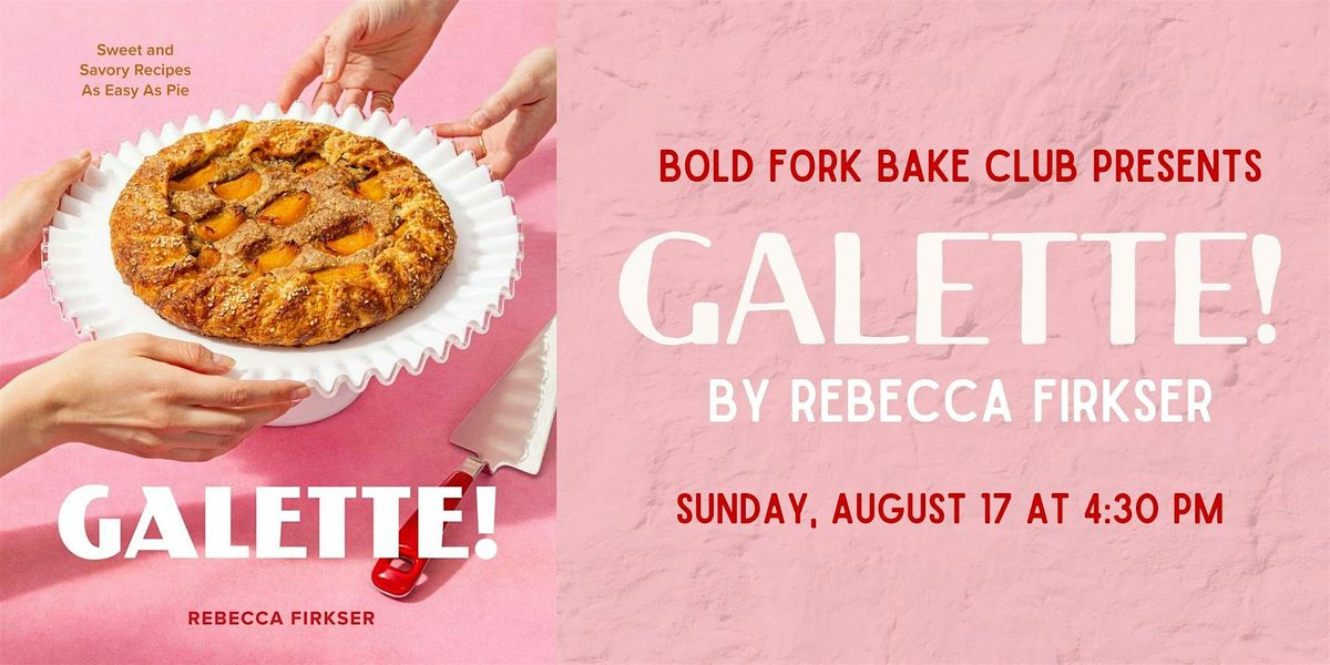 August Bake Club: GALETTE! by Rebecca Firkser