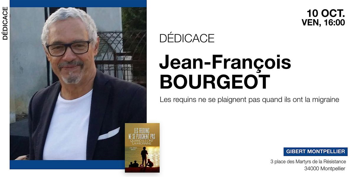 GIBERT d\u00e9dicace : Jean-Fran\u00e7ois Bourgeot