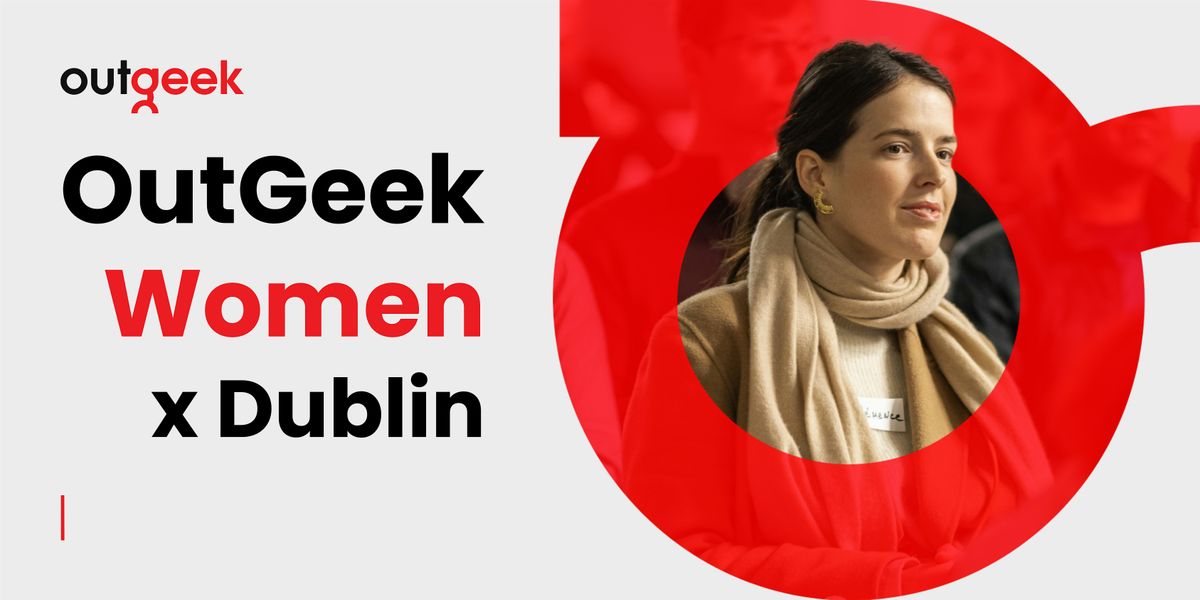 OutGeek Women - Dublin Team Ticket