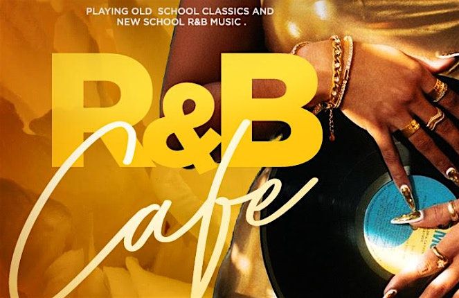 R & B Cafe Hosted by Event by Q