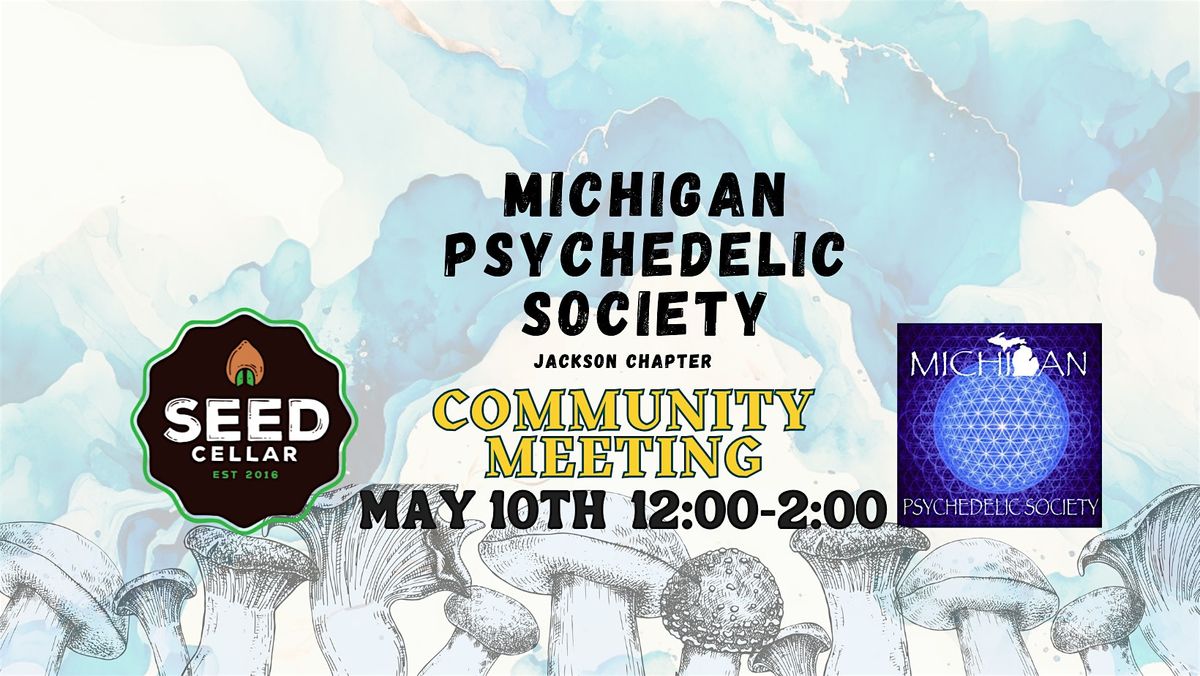 May Michigan Psychedelic Society Community Meeting