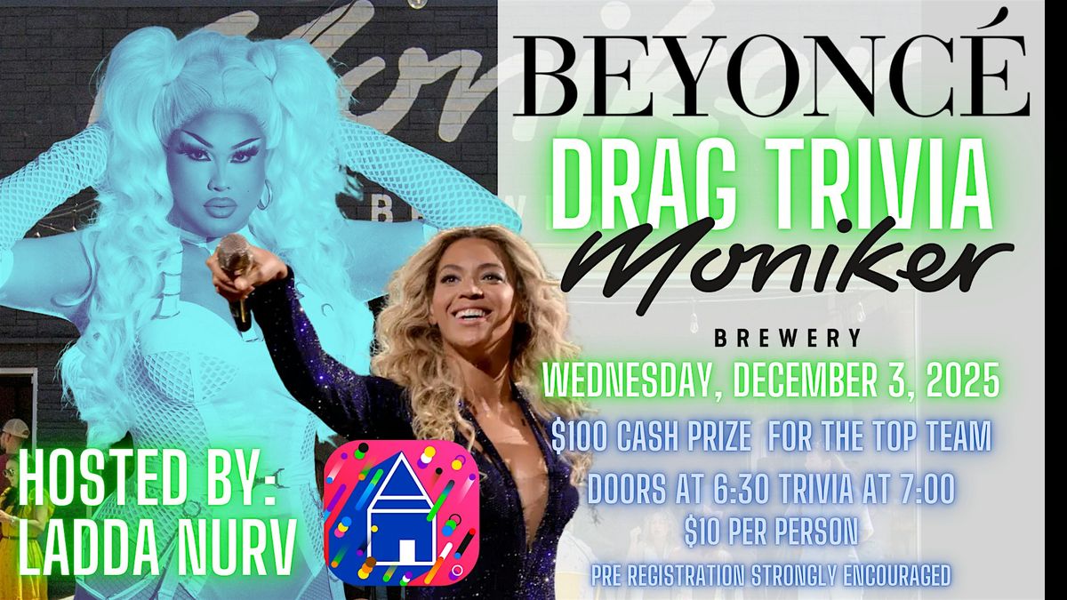 Drag Trivia with Host Ladda at Moniker Brewery : BEYONC\u00c9!