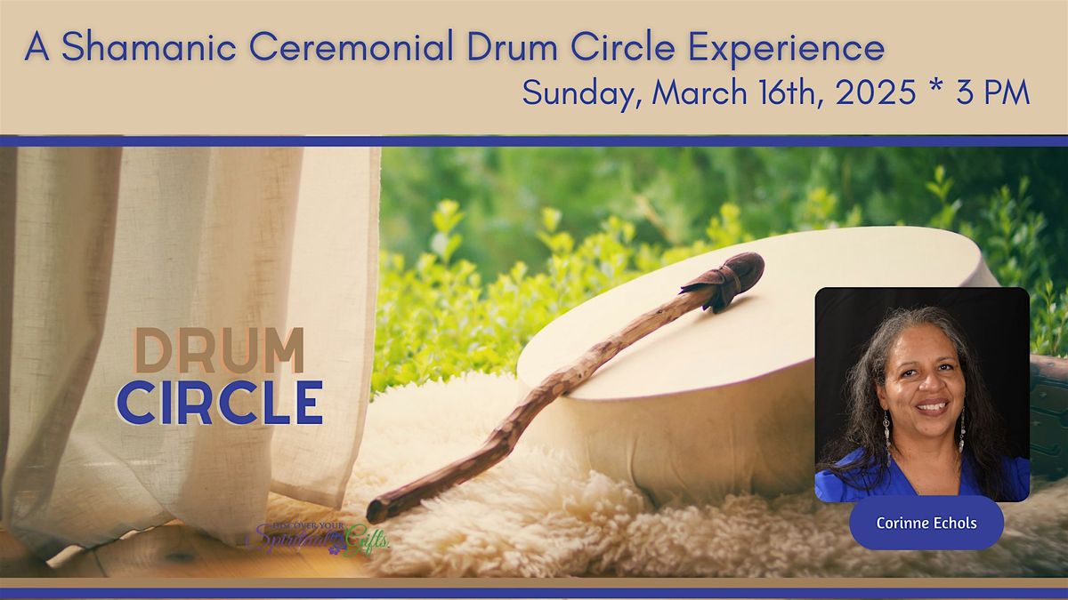 A Shamanic Ceremonial Drum Circle Experience