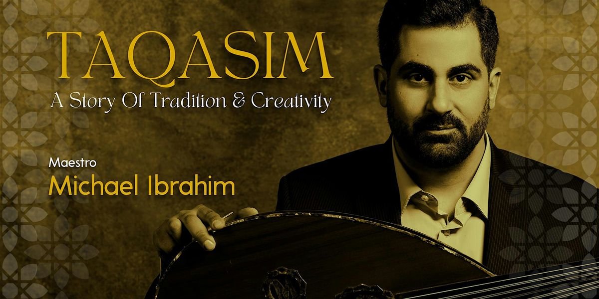 Taqasim: A Story Of Tradition and Creativity