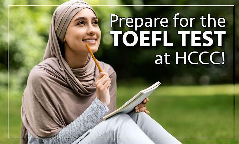 TOEFL Test of English as a Foreign Language Exam Preparation at HCCC