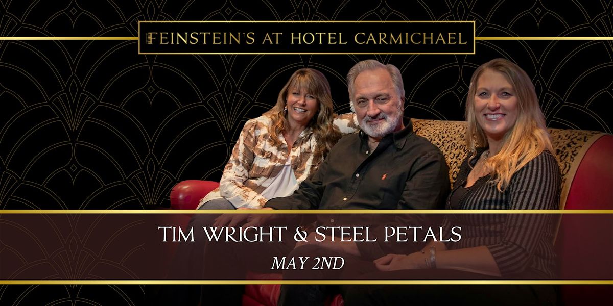 TIM WRIGHT & STEEL PETALS