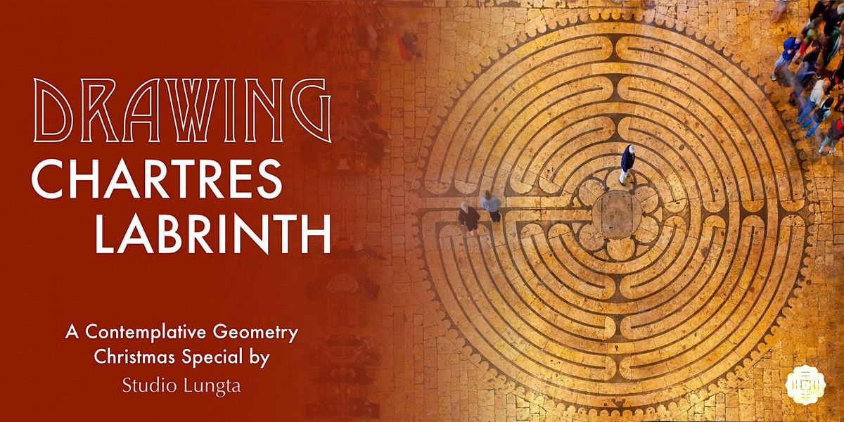 Drawing Chartres Labyrinth, A Contemplative Geometry X\u2019mas Special