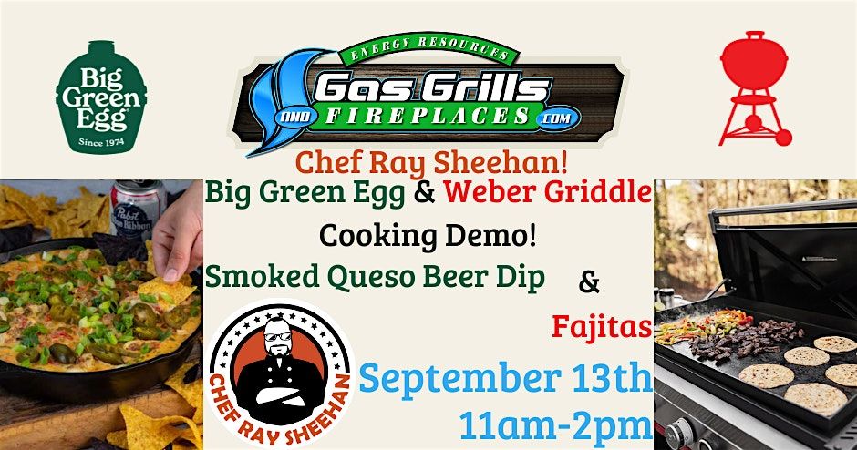 Guest Chef Ray Sheehan! Big Green Egg & Weber Griddle Demo! Queso & Fajita