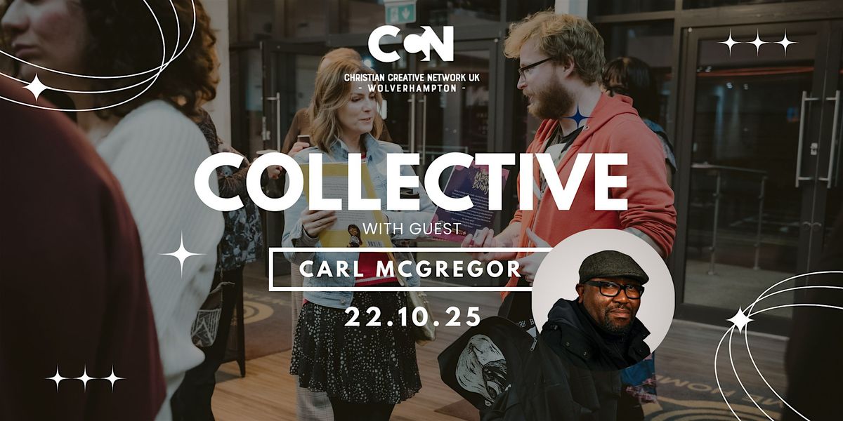 CCN Wolverhampton  - October Collective with guest Carl McGregor