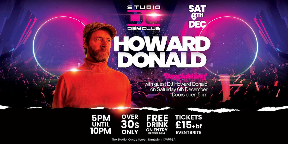 Howard Donald DJ" Presents Day Clubbing for over 30s Sat 6th December