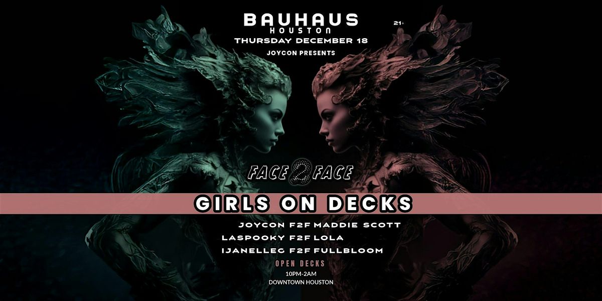 GIRLS ON DECKS + OPEN DECKS @ Bauhaus Houston