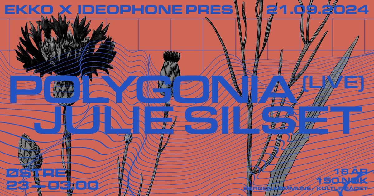 Ekko & Ideophone Records pres: Polygonia (live) & Julie Silset