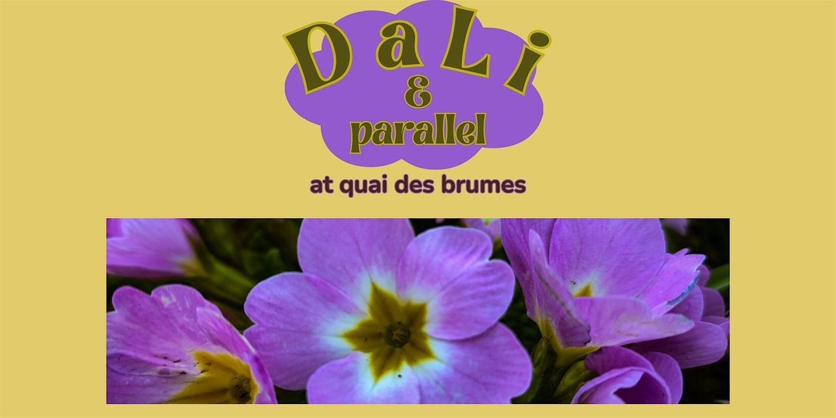 DALI + Parallel at Quai des Brumes