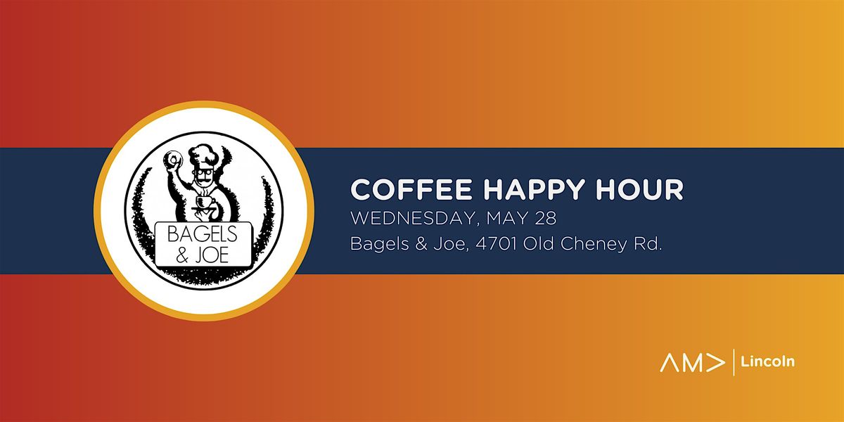 AMA Lincoln Coffee Happy Hour at Bagels & Joe