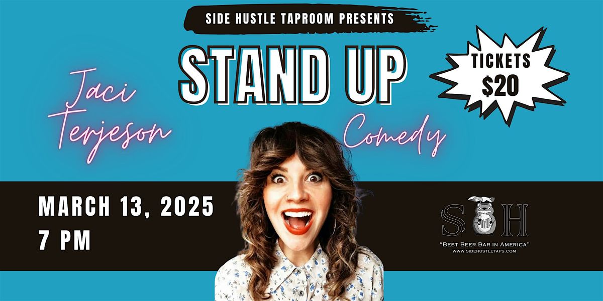 Stand Up Comedy with Jaci Terjeson @ Side Hustle Taproom