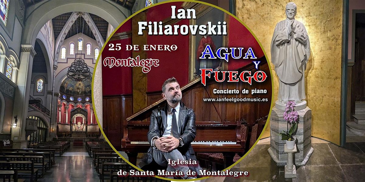 Concierto de piano de Ian Filiarovskii \u00abAgua y Fuego\u00bb. Iglesia Montalegre.