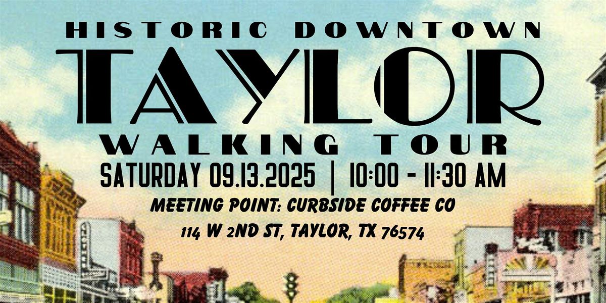 Downtown Taylor, Texas - Historic Walking Tour!