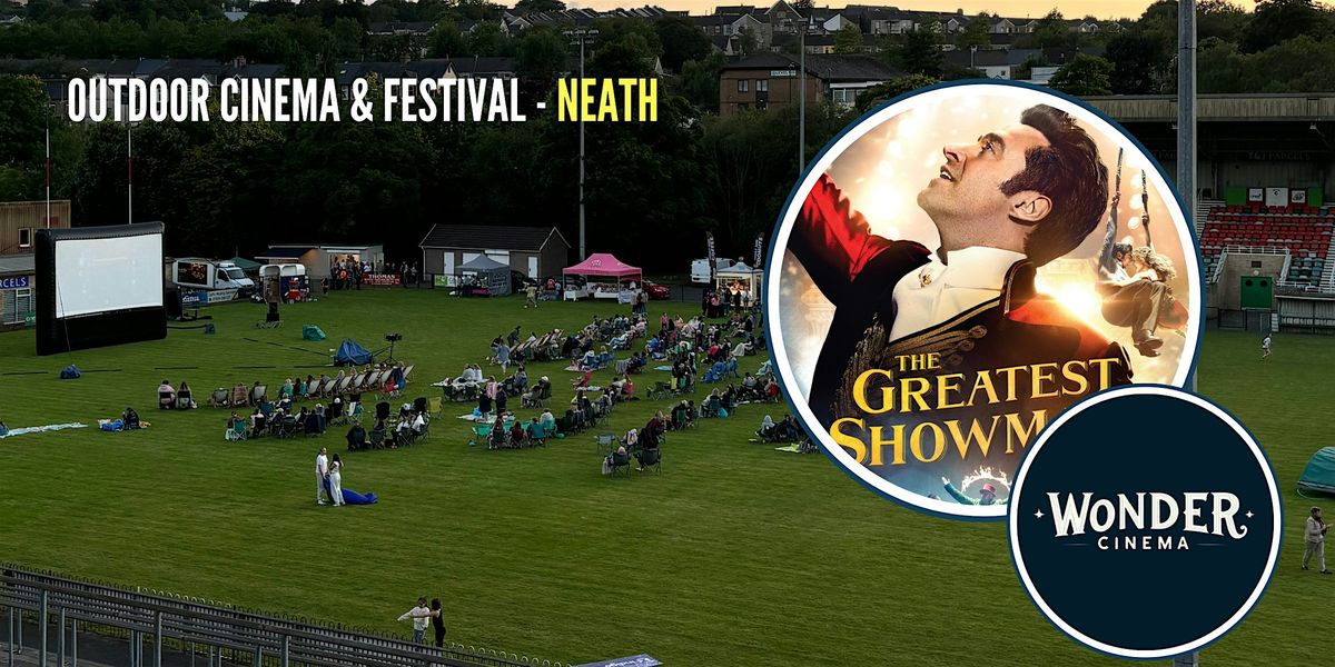 Outdoor Cinema - The Greatest Showman - Festival - Neath