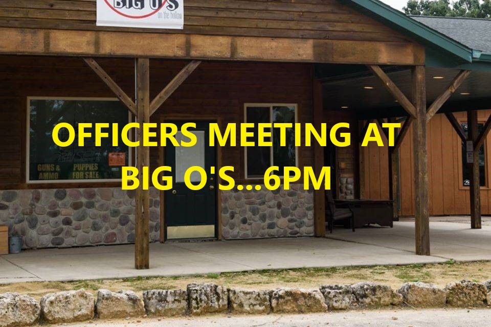 OFFICERS MEETINGS- BIG O'S @ 6PM