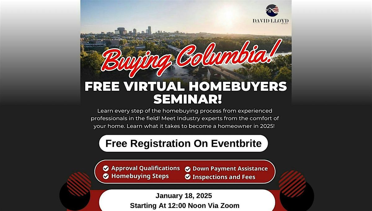 Buying Columbia! (FREE Virtual Homebuyers Seminar)