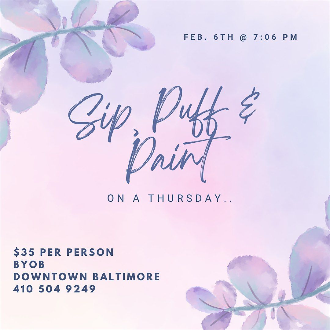 Sip, Puff n Paint on a Thursday @ Baltimore's BEST Art Gallery!