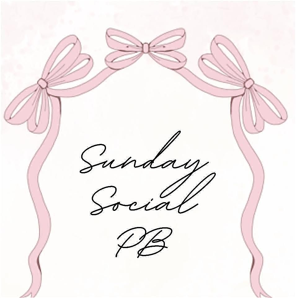 \u2728Sunday Social PB\u2728