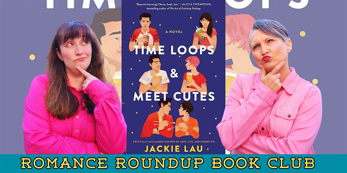 Romance Roundup Book Club\u2764\ufe0f TIME LOOPS & MEET CUTES by Jackie Lau