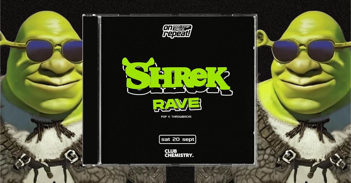 ON REPEAT \u2219 SHREK FRESHERS RAVE *10 \u00a33 TICKETS LEFT*