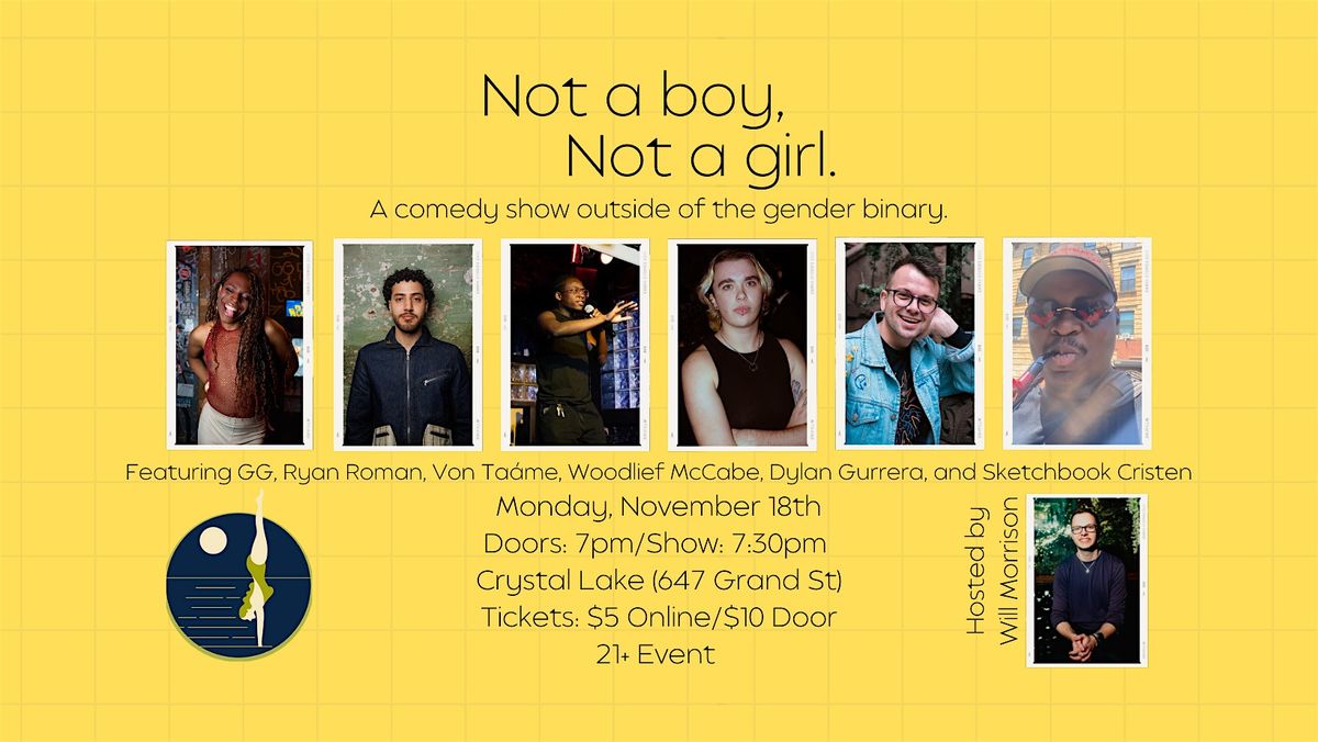 Not a boy, Not a girl Comedy Show - Monday, November 18th