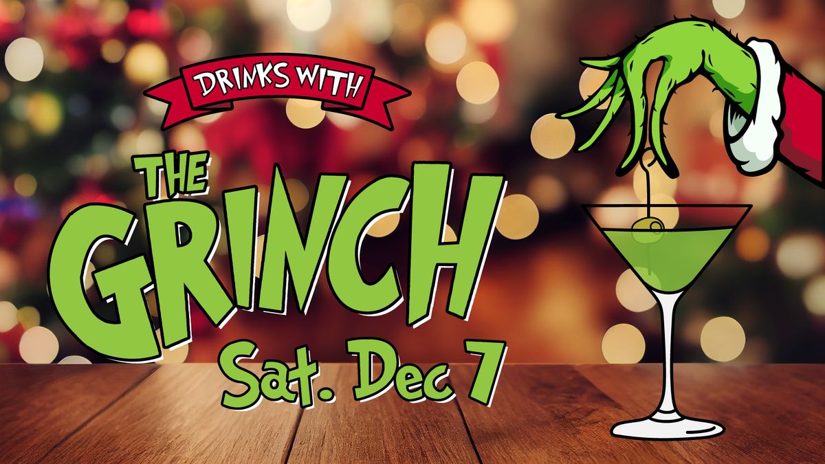 Drinks with The Grinch