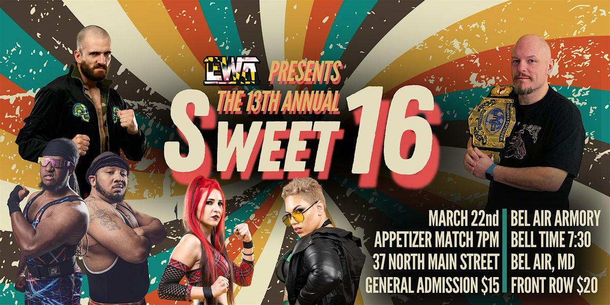 EWA Live Pro Wrestling Sweet Sixteen 2025