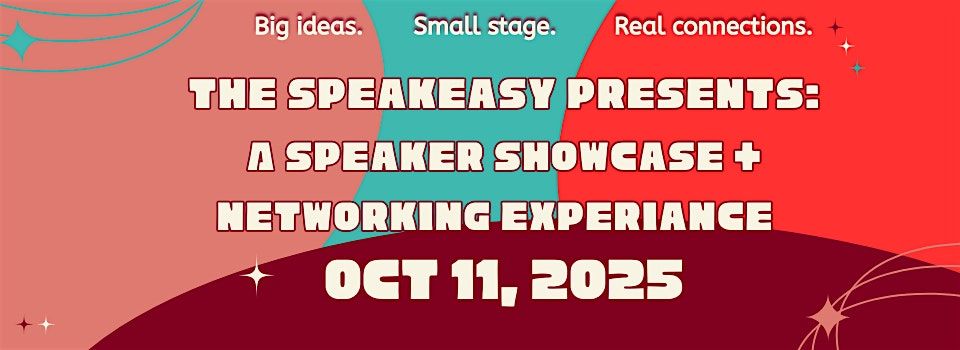The Speakeasy Presents: A Speaker Showcase + Networking Experience