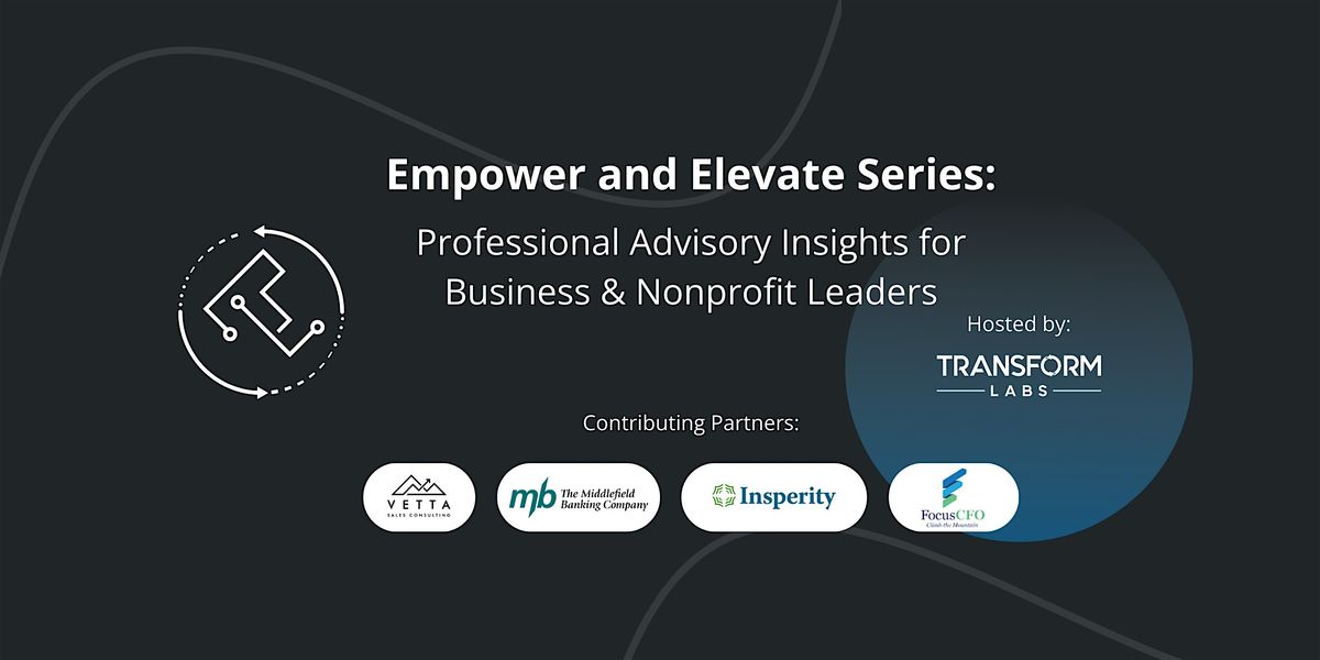 Empower & Elevate Series: Insights for Business & Nonprofit Leaders