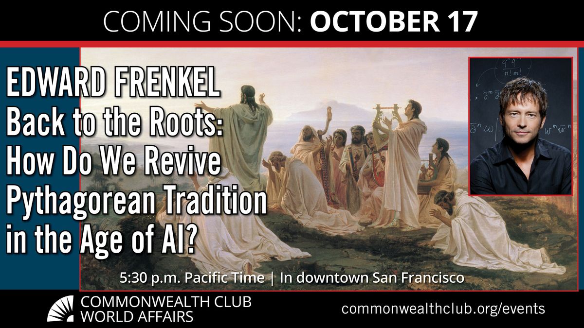 Edward Frenkel\u2014How Do We Revive Pythagorean Tradition in the Age of AI?