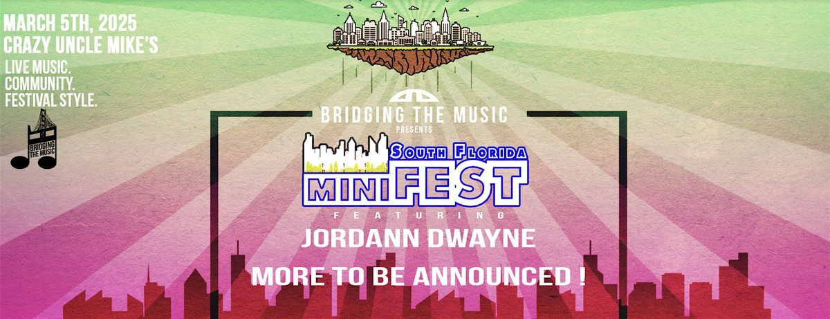 Bridging The Music Presents: South Florida miniFEST