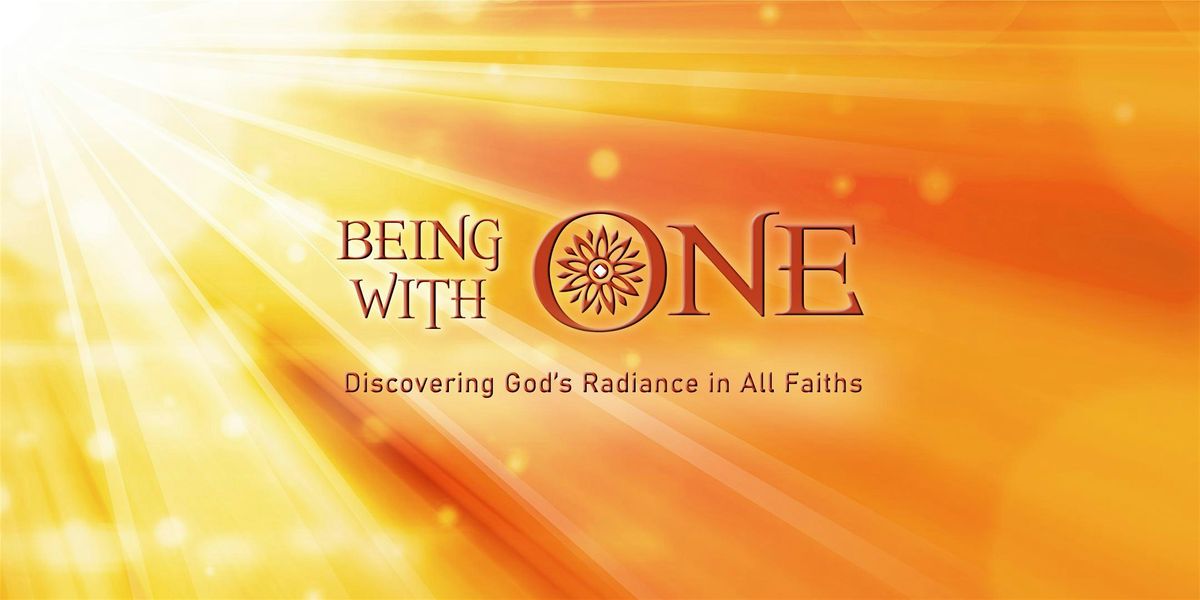 Being with One: Discovering God\u2019s Radiance in All Faiths