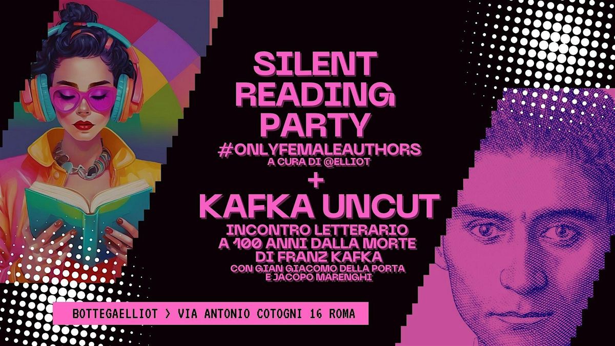 Silent Reading Party + Kafka Uncut