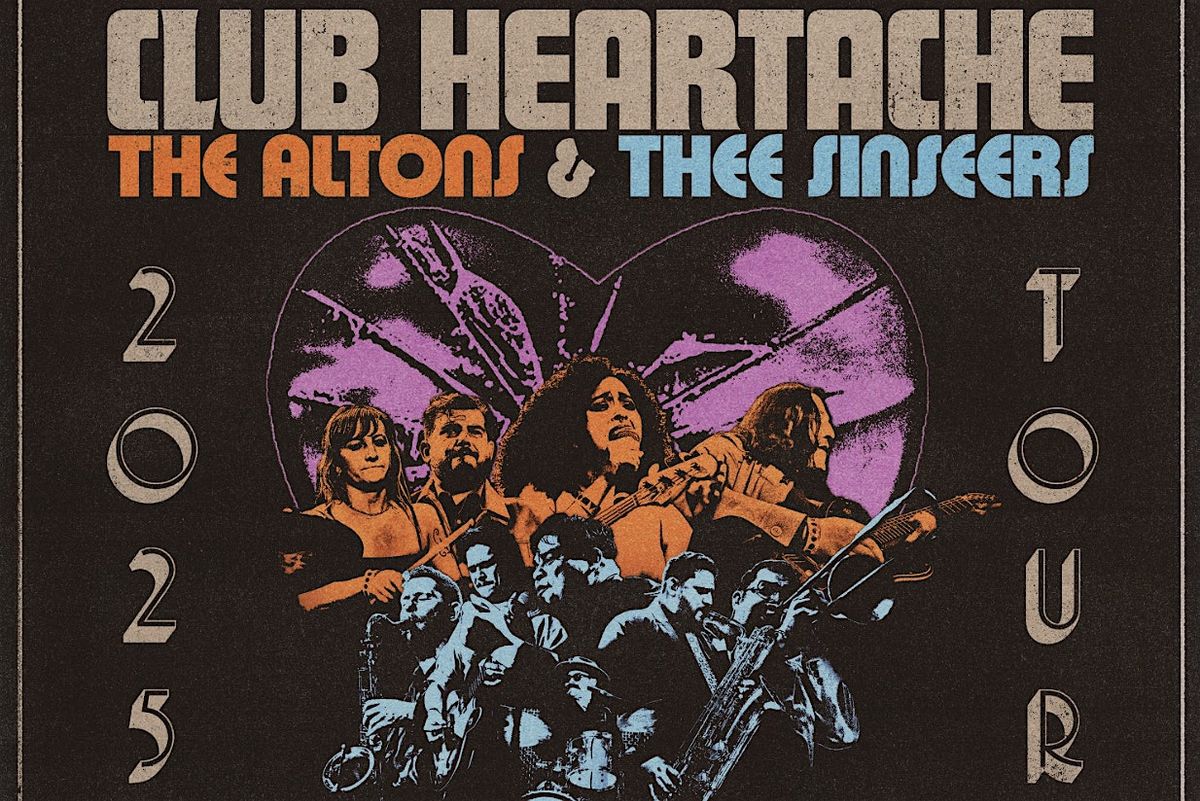 THE ALTONS & THEE SINSEERS: CLUB HEARTACHE TOUR