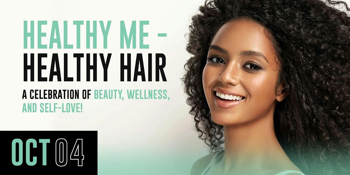 Healthy Me, Healthy Hair