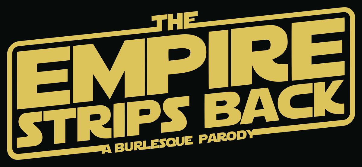 The Empire Strips Back: A Burlesque Parody